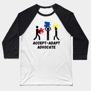 Accept Adapt Advocate-Autism Awareness Baseball T-Shirt
